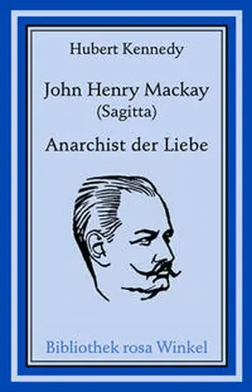 Kennedy |  John Henry Mackay (Sagitta) | Buch |  Sack Fachmedien