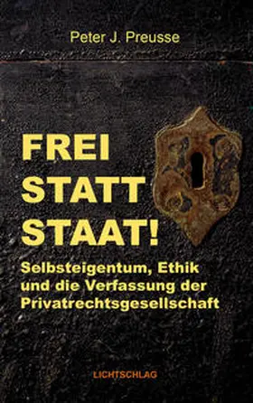 Preusse |  Frei statt Staat! | Buch |  Sack Fachmedien