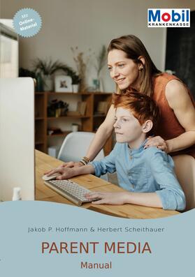 Hoffmann / Scheithauer |  Parent Media Manual | eBook | Sack Fachmedien
