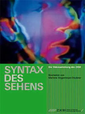 ZKM Zentrum f. Kunst u. Medientechnologie Karlsruhe / Angermeyer-Deubner / Weibel |  Syntax des Sehens | Buch |  Sack Fachmedien