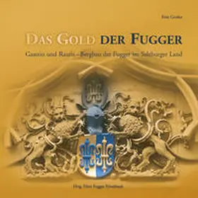 Gruber / Fürst Fugger Privatbank KG |  Das Gold der Fugger | Buch |  Sack Fachmedien