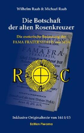 Raab |  Die Botschaft der alten Rosenkreuzer | eBook | Sack Fachmedien