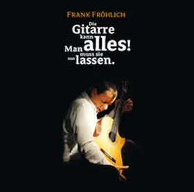 Busch |  Die Gitarre kann alles! | Sonstiges |  Sack Fachmedien