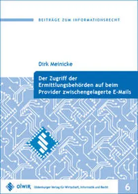 Meinicke |  Der Zugriff der Ermittlungsbehörden auf beim Provider zwischengelagerte E-Mails | Buch |  Sack Fachmedien