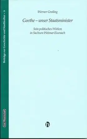 Greiling |  Goethe-unser Staatsminister | Buch |  Sack Fachmedien