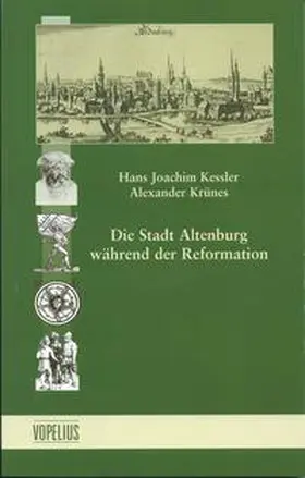 Kessler / Krünes |  Die Stadt Altenburg während der Reformation | Buch |  Sack Fachmedien