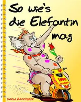 Erpenbeck |  So wie´s die Elefantin mag | Buch |  Sack Fachmedien