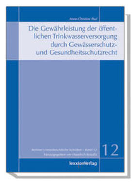 Paul |  Die Gewährleistung der öffentlichen Trinkwasserversorgung durch Gewässerschutz- und Gesundheitsschutzrecht | Buch |  Sack Fachmedien