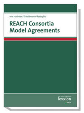 Holleben / Scheidmann / Rosenfeld |  REACH Consortia Model Agreements | Buch |  Sack Fachmedien