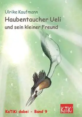 Kaufmann | Haubentaucher Ueli und sein kleiner Freund | Buch | 978-3-939877-12-7 | sack.de