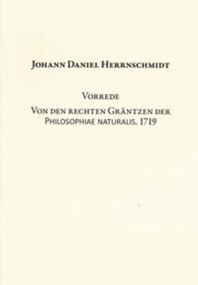  Vorrede. Von den rechten Gräntzen der Philosophiae naturalis. 1719 | Buch |  Sack Fachmedien