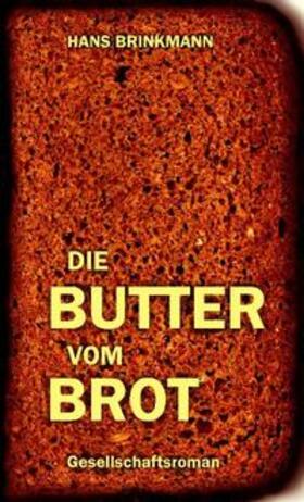 Brinkmann |  Die Butter vom Brot | Buch |  Sack Fachmedien