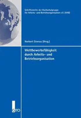 Gronau |  Wettbewerbsfähigkeit durch Arbeits- und Betriebsorganisation | Buch |  Sack Fachmedien