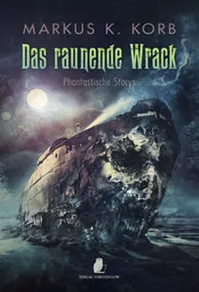 Korb |  Das raunende Wrack | Buch |  Sack Fachmedien