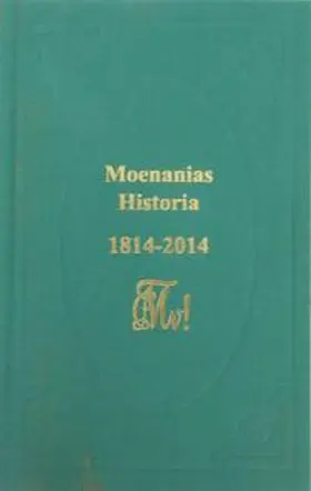 Mettenleiter |  Moenanias Historia der ersten beiden Saecula 1814-2014 | Buch |  Sack Fachmedien