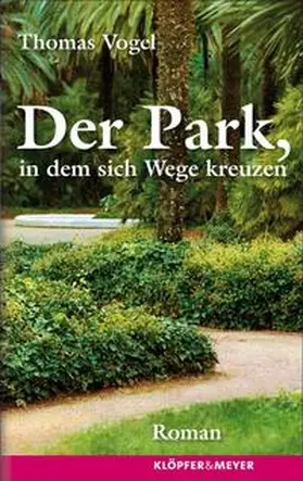 Vogel |  Der Park, in dem sich Wege kreuzen | Buch |  Sack Fachmedien