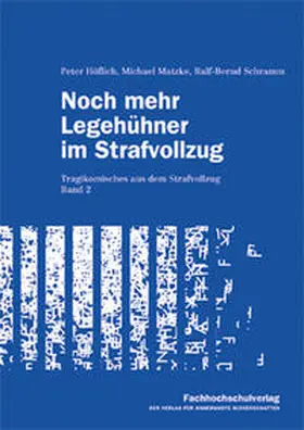 Höflich / Matzke / Schramm |  Noch mehr Legehühner im Strafvollzug | Buch |  Sack Fachmedien