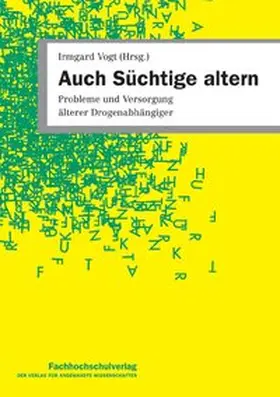 Vogt |  Auch Süchtige altern | Buch |  Sack Fachmedien