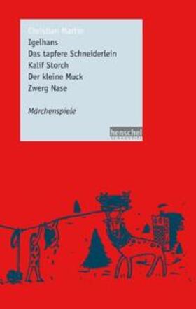 Martin |  Igelhans / Das tapfere Schneiderlein / Kalif Storch / Der kleine Muck / Zwerg Nase | Buch |  Sack Fachmedien
