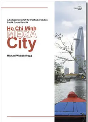 Waibel / Arbeitsgemeinschaft fu¨r Pazifische Studien (Pazifik Forum Band 14) |  Ho Chi Minh MEGA City | Buch |  Sack Fachmedien