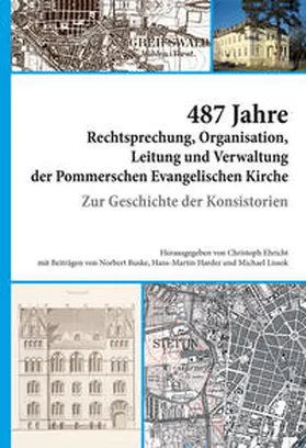 Buske / Ehricht / Harder | 487 Jahre Rechtsprechung, Organisation, Leitung und Verwaltung der Pommerschen Evangelischen Kirche. | Buch | 978-3-940207-89-0 | sack.de