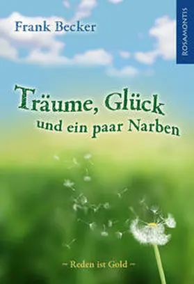 Becker |  Träume, Glück und ein paar Narben | Buch |  Sack Fachmedien