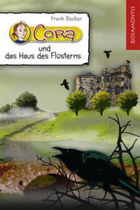 Becker |  Cora und das Haus des Flüsterns | Buch |  Sack Fachmedien