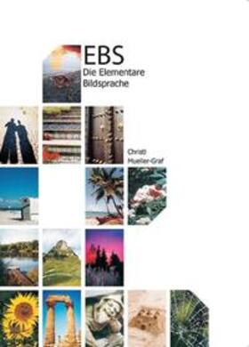 Mueller-Graf |  Die Elementare Bildsprache EBS | Buch |  Sack Fachmedien