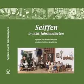 Werner |  Seiffen in acht Jahrhunderten | Buch |  Sack Fachmedien