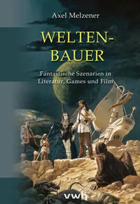 Melzener |  Weltenbauer | Buch |  Sack Fachmedien