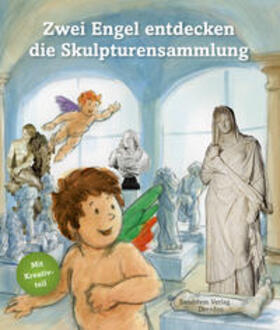 Stübing / Staatliche Kunstsammlungen Dresden, Museumspädagogik |  Zwei Engel entdecken die Skulpturensammlung | Buch |  Sack Fachmedien
