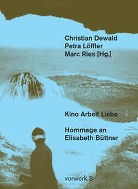 Dewald / Löffler / Ries |  Kino Arbeit Liebe | Buch |  Sack Fachmedien