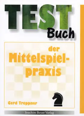 Treppner / Ullrich |  Testbuch der Mittelspielpraxis | Buch |  Sack Fachmedien