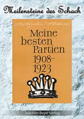 Aljechin / Ullrich |  Meine besten Partien 1908-1923 | Buch |  Sack Fachmedien