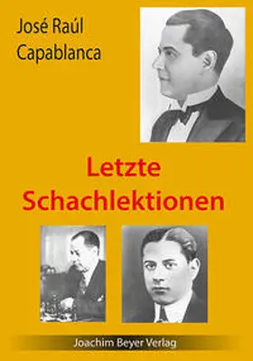 Capablanca / Ullrich |  Letzte Schachlektionen | Buch |  Sack Fachmedien