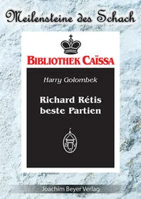 Golombek / Ullrich |  Richard Retis beste Partien | Buch |  Sack Fachmedien