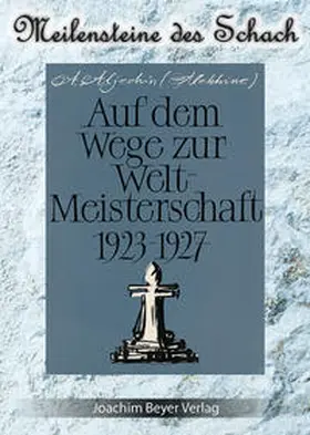 Aljechin / Ullrich |  Auf dem Wege zur Weltmeisterschaft 1923-1927 | Buch |  Sack Fachmedien