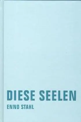 Stahl |  Diese Seelen | Buch |  Sack Fachmedien