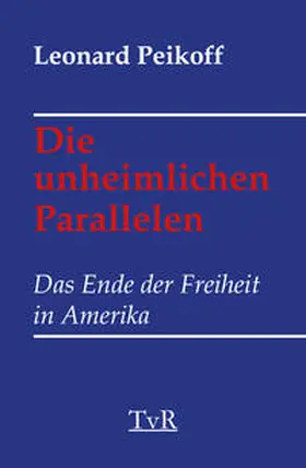 Peikoff / Rand | Die unheimlichen Parallelen | Buch | 978-3-940431-67-7 | sack.de