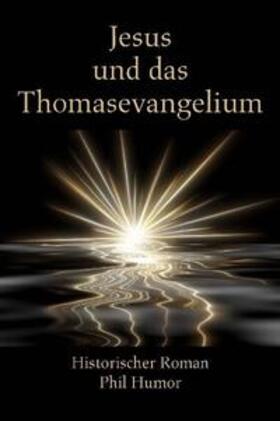 Humor |  Jesus und das Thomasevangelium | Buch |  Sack Fachmedien