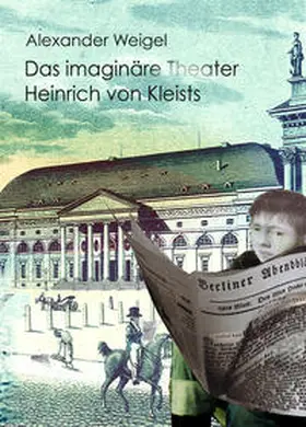 Weigel |  Das imaginäre Theater Heinrich von Kleists | Buch |  Sack Fachmedien