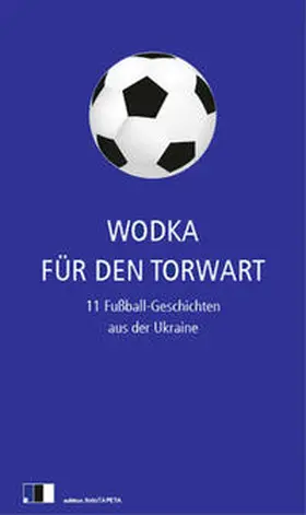 Hawrosch / translit e.V. / Zhadan |  Wodka für den Torwart | Buch |  Sack Fachmedien