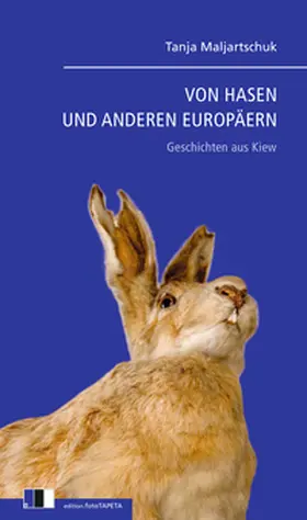 Maljartschuk | VON HASEN UND ANDEREN EUROPÄERN | E-Book | sack.de