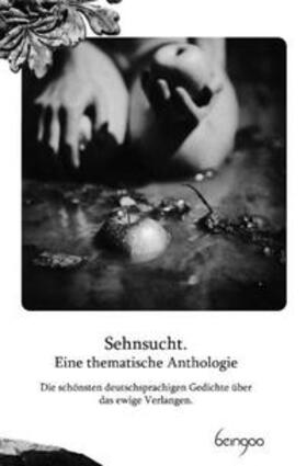 Goethe / Kellner / Rilke |  Sehnsucht. Eine thematische Anthologie | Buch |  Sack Fachmedien