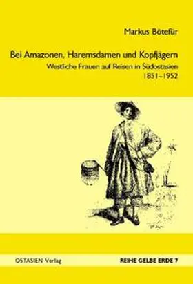 Bötefür | Bei Amazonen, Haremsdamen und Kopfjägern | Buch | 978-3-940527-44-8 | sack.de