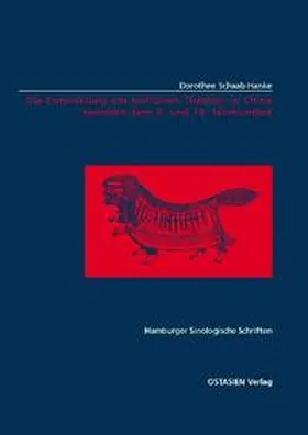 Schaab-Hanke | Die Entwicklung des höfischen Theaters in China zwischen dem 7. und 10. Jahrhundert | Buch | 978-3-940527-57-8 | sack.de