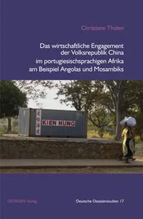 Tholen |  Das wirtschaftliche Engagement der Volksrepublik China im portugiesischsprachigen Afrika am Beispiel Angolas und Mosambiks | Buch |  Sack Fachmedien