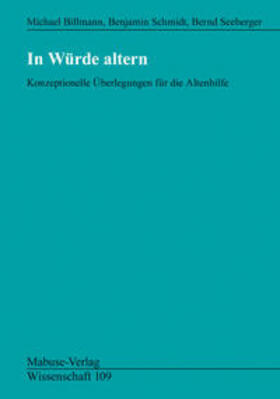 Billmann / Schmidt / Seeberger |  In Würde altern | Buch |  Sack Fachmedien