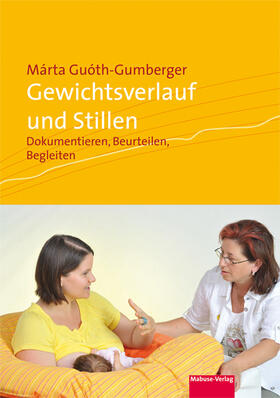 Guóth-Gumberger |  Gewichtsverlauf und Stillen | Buch |  Sack Fachmedien