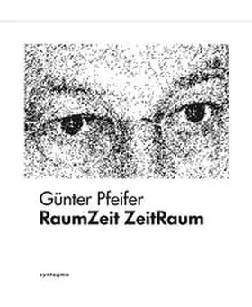 Pfeifer | RaumZeit ZeitRaum | Buch | 978-3-940548-34-4 | sack.de